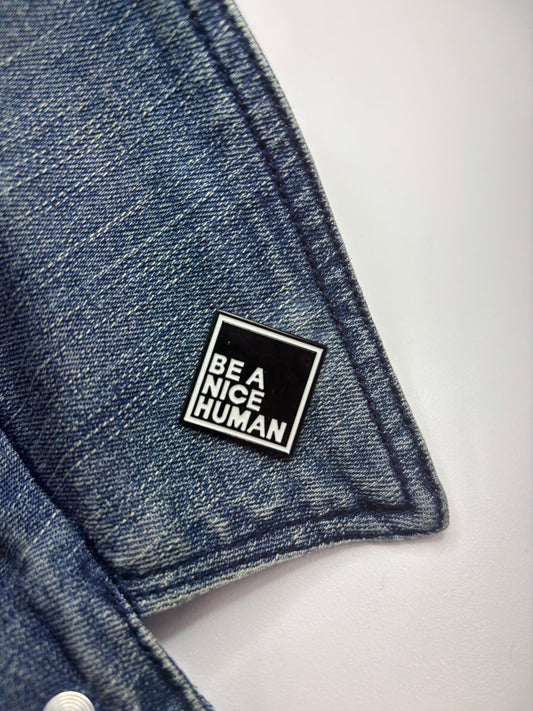 Be A Nice Human Lapel Pin