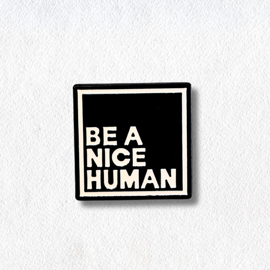 Be A Nice Human Lapel Pin