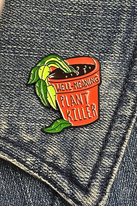 Well-Meaning Plant Killer Lapel Pin